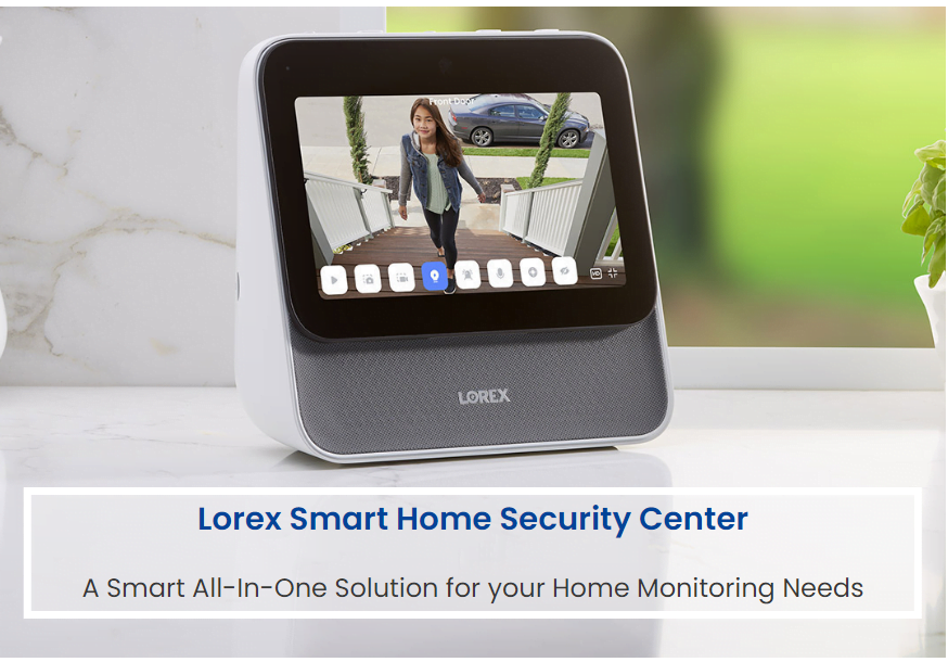 Lorex Smart Home Security Center 1